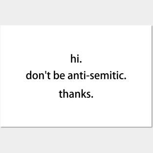 don't be anti-semitic Posters and Art